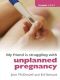 [Friendship 911 Collection 01] • My Friend is Struggling with...Unplanned Pregnancy